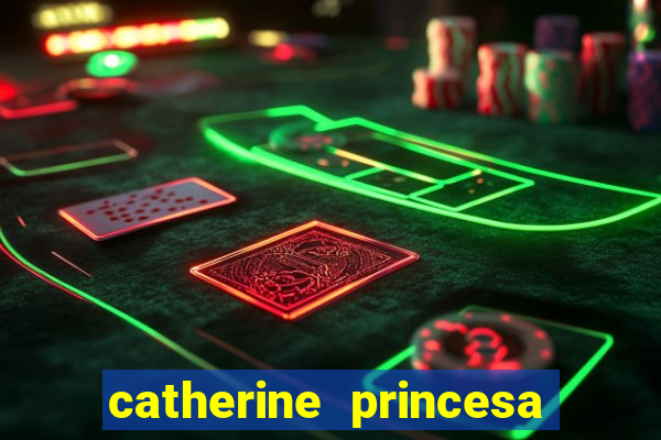 catherine princesa de gales